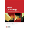 Brief Coaching: A Solution Focused Approach