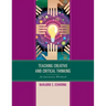 Teaching Creative and Critical Thinking: An Interactive Workbook