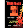 The Dangerous Flammable Fabrics: Burning Ourselves, Our Children and Our Senior Citizens