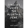 Shadows Under the Mountain Peak: Volume 2