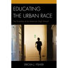 Educating the Urban Race: The Evolution of an American High School
