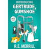 Introducing Gertrude, Gumshoe