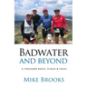 Badwater and Beyond: A Thousand Races, Places & Faces