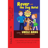 Rover and the Dog Hotel: Bedtime Stories Book For Children's Age 3-10. (Ebook About a dog) (Good night & Bedtime Children's Story Ebook Collection)