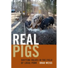 Real Pigs: Shifting Values in the Field of Local Pork