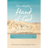The Mighty Hand of God for Times Like These: Scripture and Stories to Challenge Us to Know and Trust God in the Tough Times of Life
