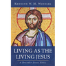 Living as the Living Jesus: A Broader Jesus Ethic