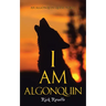 I Am Algonquin