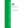 Code of Federal Regulations Title 26, Volume 1, April 1, 2015