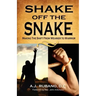 Shake Off the Snake: Making the Shift from Wearier to Warrior