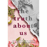 The Truth About Us: A Decker Family Novel