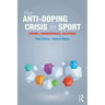 The Anti-Doping Crisis in Sport: Causes, Consequences, Solutions