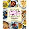 Complete Type 2 Diabetes Cookbook: 150 Healthy Recipes to Manage Diabetes