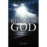 The Kindness of God: How God Cares For Us