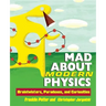 Mad about Modern Physics: Braintwisters, Paradoxes, and Curiosities