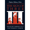 The Sign of Three: Dupin, Holmes, Peirce