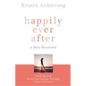Happily Ever After: Walking with Peace and Courage Through a Year of Divorce