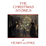 The Christmas Stories of Henry van Dyke