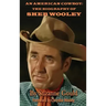 An American Cowboy (hardback): The Biography of Sheb Wooley