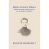 When Silence Speaks. The Life and Spirituality of Elisabeth Leseur