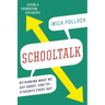 Schooltalk: Rethinking What We Say About--And To--Students Every Day