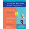 The Autistic Spectrum Parents' Daily Helper: A Workbook for You and Your Child