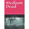 Medium Dead: An Alexandra Gladstone Mystery
