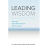 Leading Wisdom: Asian and Asian North American Women Leaders
