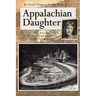 Appalachian Daughter: The Exodus of the Mountaineers from Appalachia