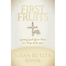 First Fruits: Giving God Your Best 365 Days of the Year