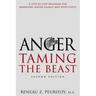 Anger: A Step-By-Step Program for Managing Anger Calmly and Effectively: Taming the Beast