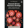 Demand-Driven Business Strategy: Digital Transformation and Business Model Innovation