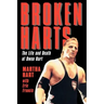 Broken Harts: The Life and Death of Owen Hart