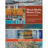 Mixed-Media Master Class with Sherrill Kahn: 50+ Surface-Design Techniques for Fabric & Paper