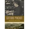 Gifford Pinchot: Selected Writings