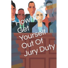 How To Get Yourself Out Of Jury Duty