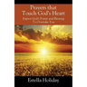 Prayers That Touch God's Heart: Expect God's Power and Blessing To Overtake You