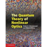 The Quantum Theory of Nonlinear Optics