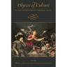 Objects of Culture in the Literature of Imperial Spain