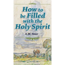 How to be Filled with the Holy Spirit
