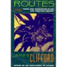 Routes: Travel and Translation in the Late Twentieth Century