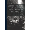 Locke's Thoughts On Education [Extr.] With Intr. Essay by J. Gill