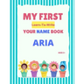 My First Learn-To-Write Your Name Book: Aria
