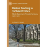 Radical Teaching in Turbulent Times: Martin Duberman's Princeton Seminars, 1966-1970