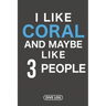 I Like Coral And Maybe Like 3 People: Dive Log for 100 Dives (6 x 9)