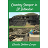 Country Jumper in El Salvador: History Books for Kids Series
