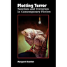 Plotting Terror: Novelists and Terrorists in Contemporary Fiction