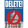 Delete!: Congress, Over & Out