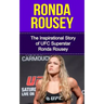 Ronda Rousey: The Inspirational Story of UFC Superstar Ronda Rousey