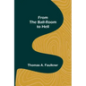 From the Ball-Room to Hell